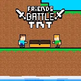 Friends Battle TNT